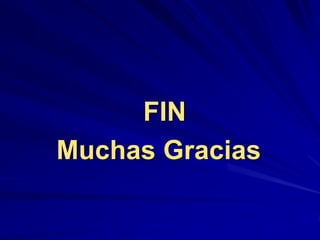 FIN
Muchas Gracias
 