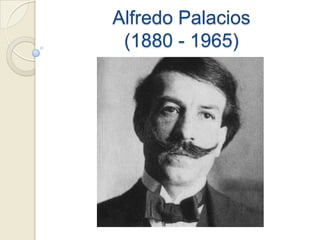 Alfredo Palacios
(1880 - 1965)

 