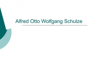 Alfred Otto Wolfgang Schulze  