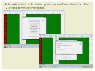 6. La sexta opción habla de los cupones que se ofrecen dentro del ciber
y la fecha de vencimiento tienen.
 