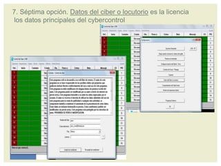 7. Séptima opción. Datos del ciber o locutorio es la licencia
los datos principales del cybercontrol
 