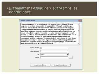  Llenamos los espacios y aceptamos las
  condiciones.
 