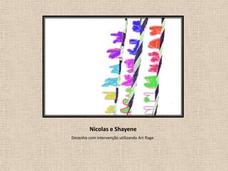 Nicolas e Shayene
Desenho com intervenção utilizando Art Rage.

 