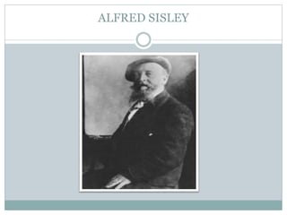 ALFRED SISLEY
 