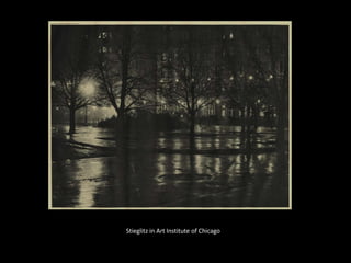 Stieglitz in Art Institute of Chicago 
 