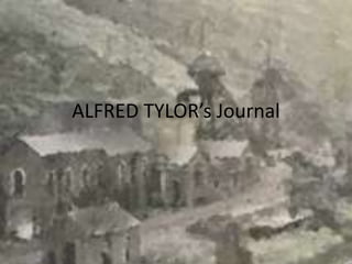ALFRED TYLOR’s Journal
 