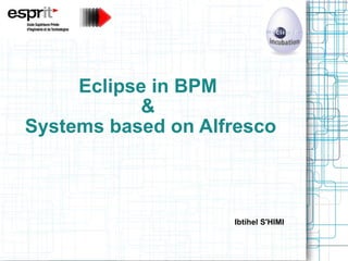 Eclipse in BPM  &  Systems based on Alfresco ,[object Object]