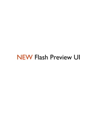 NEW Flash Preview UI
 