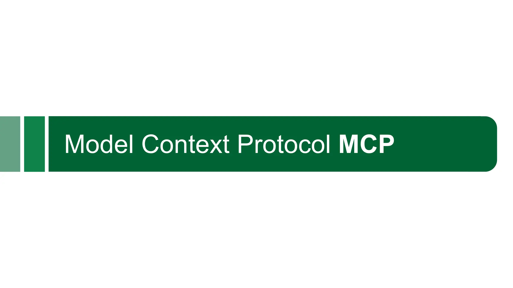 Model Context Protocol MCP
 