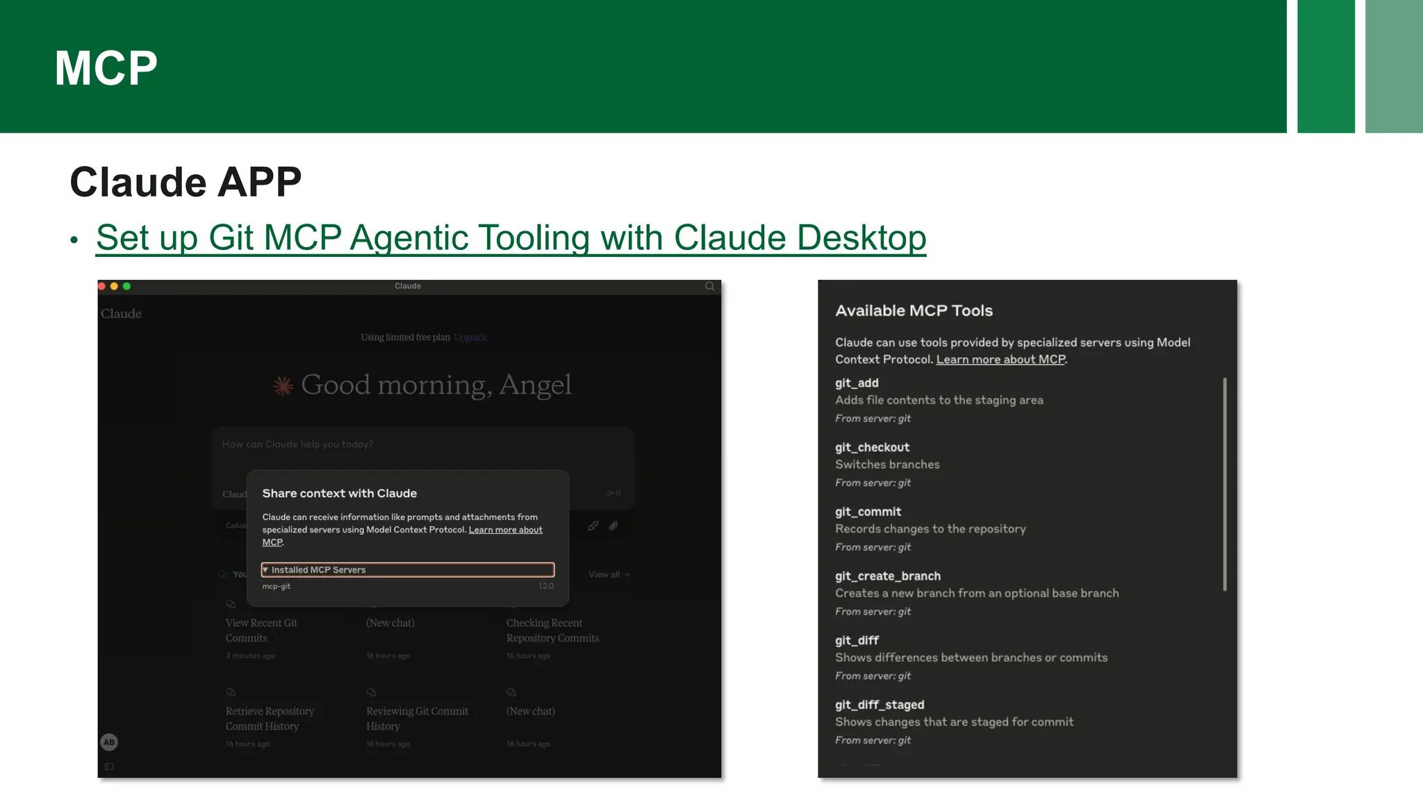 Claude APP
• Set up Git MCP Agentic Tooling with Claude Desktop
MCP
 