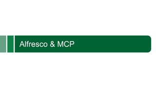 Alfresco & MCP
 