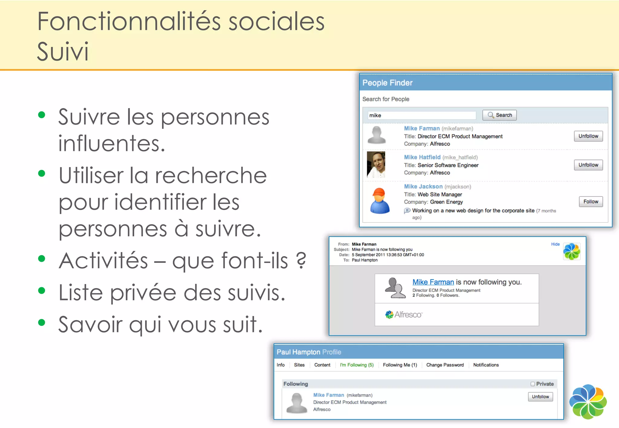 Fonctionnalités sociales
Suivi

•   Suivre les personnes
    influentes.
•   Utiliser la recherche
    pour identifier les
    personnes à suivre.
•   Activités – que font-ils ?
•   Liste privée des suivis.
•   Savoir qui vous suit.
 