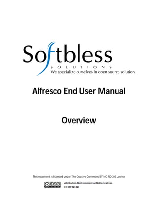 Alfresco End User Manual


                      Overview




This document is licensed under The Creative Commons BY-NC-ND 3.0 License
 