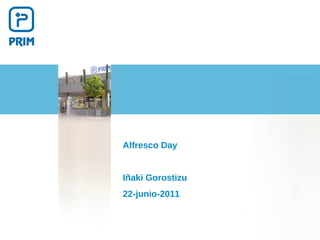 Alfresco Day


Iñaki Gorostizu
22-junio-2011
 