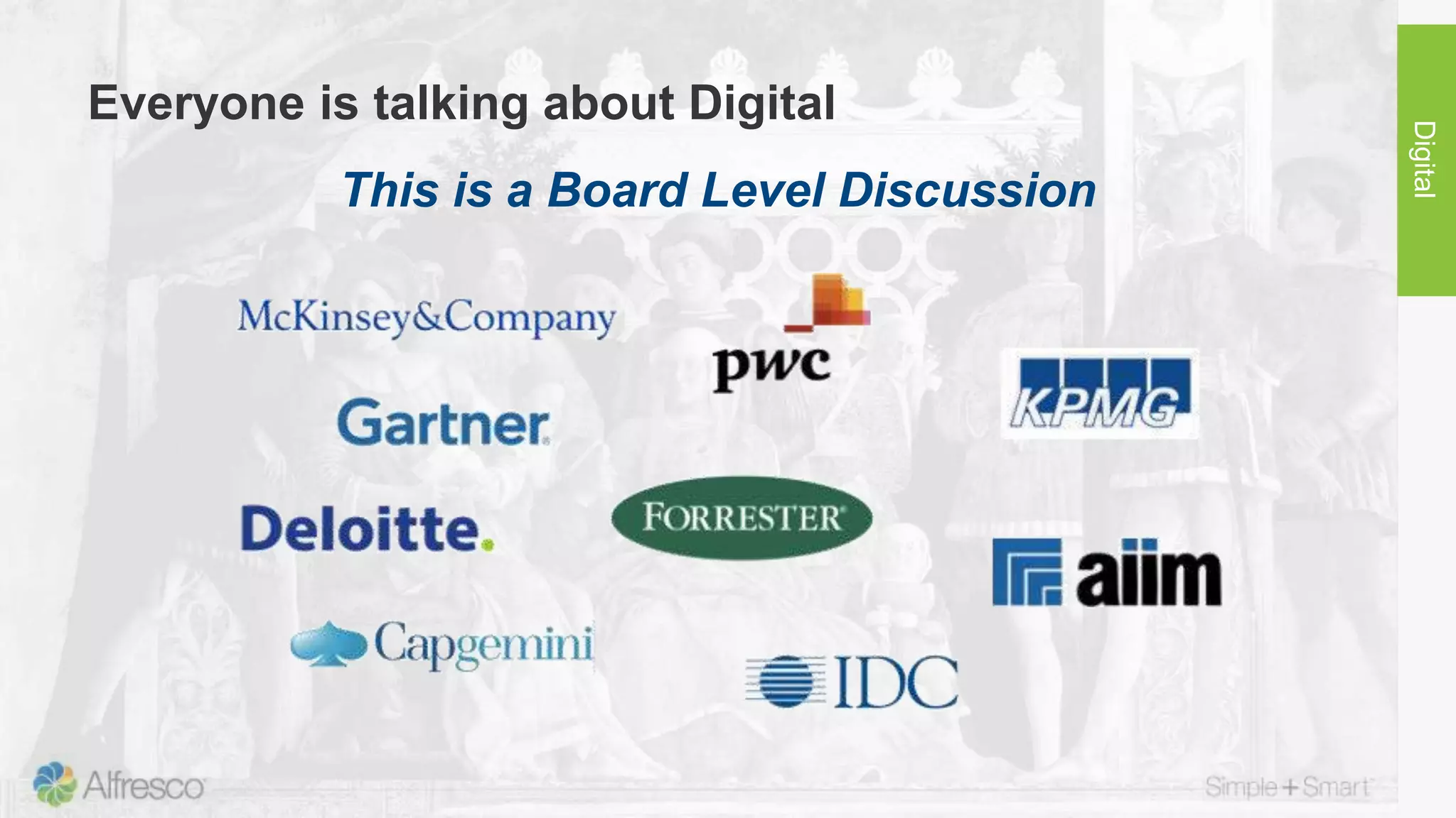 Everyone is talking about Digital
Digital
This is a Board Level Discussion
 
