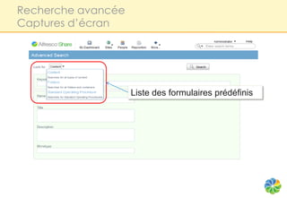 Recherche avancée
Captures d’écran




                    Liste des formulaires prédéfinis
 