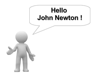 Hello  John Newton ! 