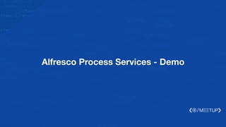 Alfresco Process Services - Demo
 