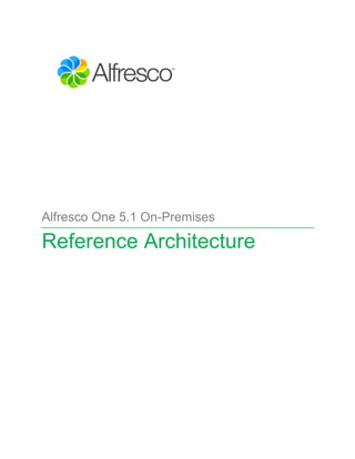 Alfresco One 5.1 On-Premises
Reference Architecture
 