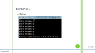 Prof Silvano Oliveira
EXEMPLO 2
 Saída:
 