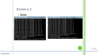 Prof Silvano Oliveira
EXEMPLO 3
 Saída:
 