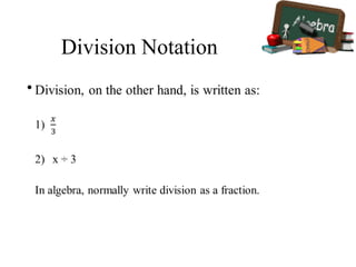 Division Notation
•
 
