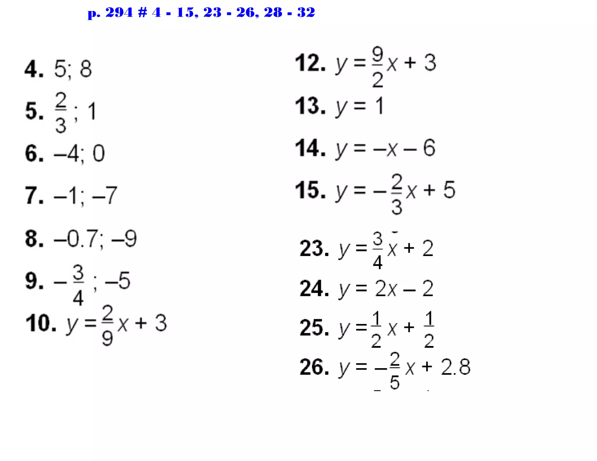 p. 294 # 4 - 15, 23 - 26, 28 - 32