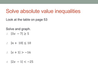 Solve absolute value inequalities
•
 