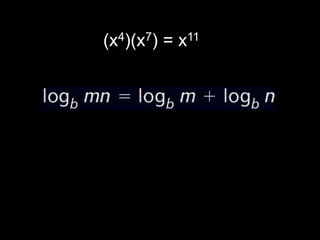 (x4)(x7) = x11
 