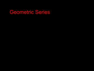 Geometric Series
 