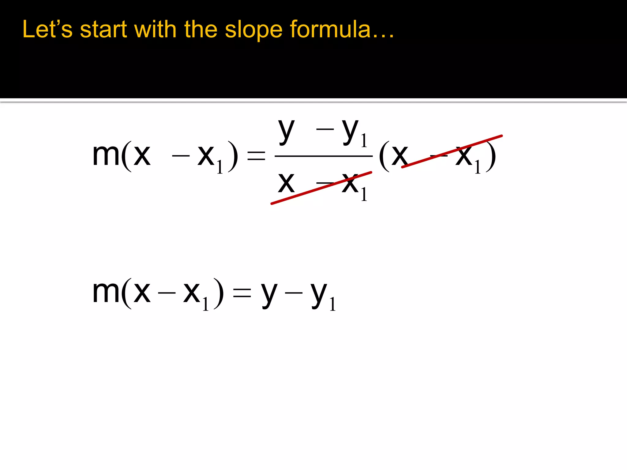 Let’s start with the slope formula…