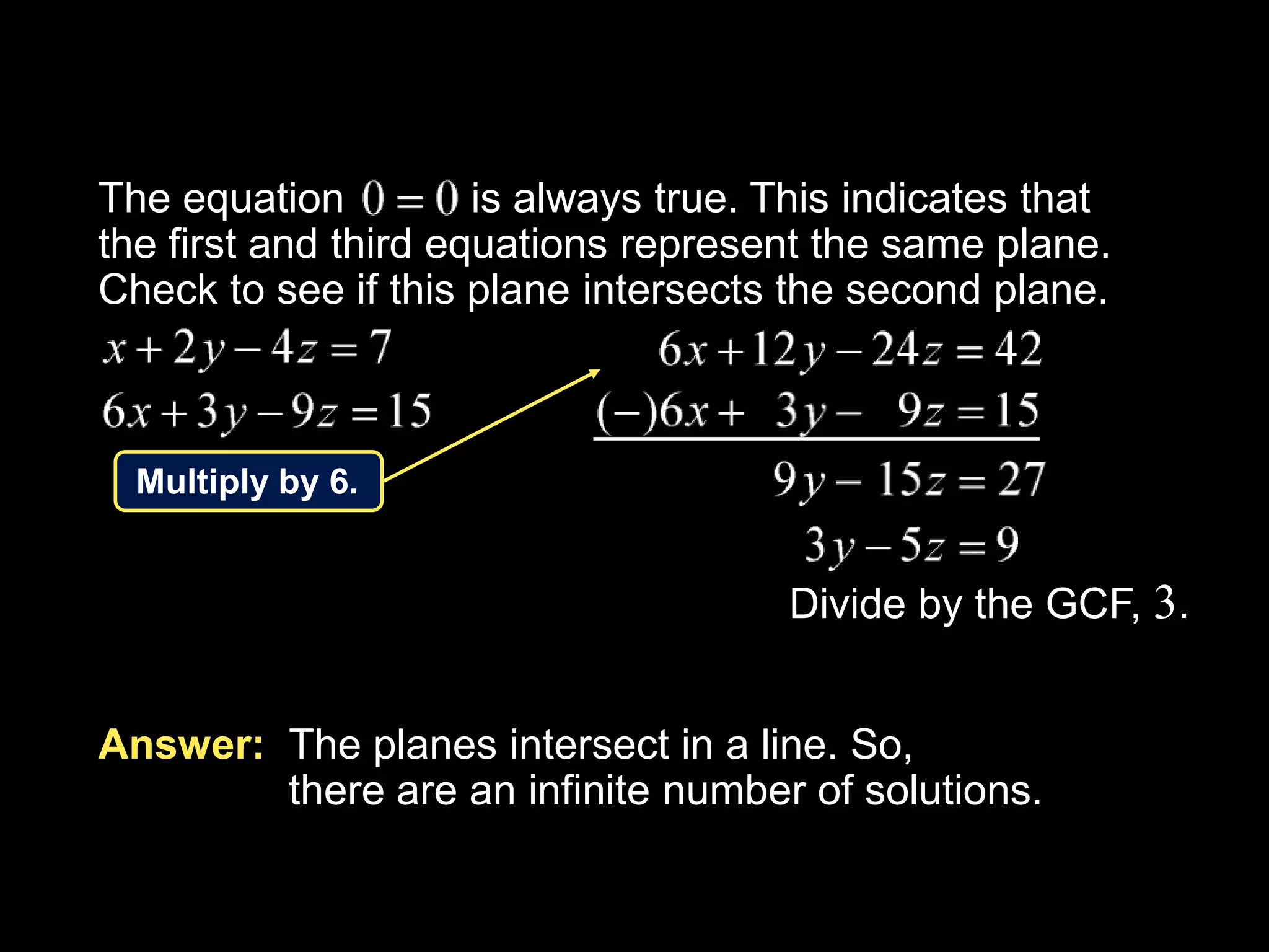 Solve the system of equations.Answer:  The solution is (–2, 6, –3)..Example 5-1a