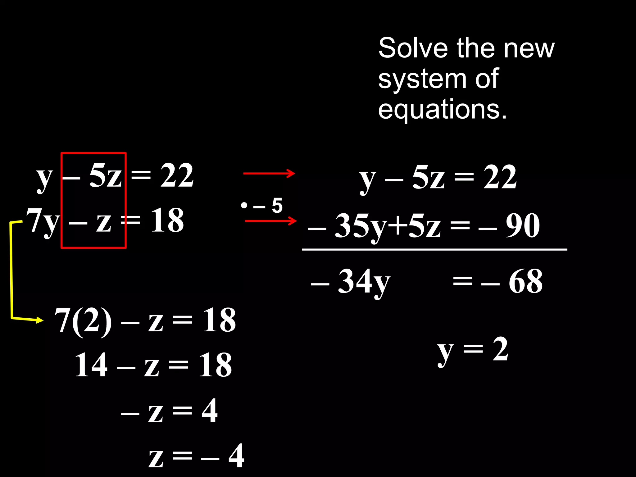 Solve the system of equations.Pick a variable to eliminate from all three equations.Example 5-1b