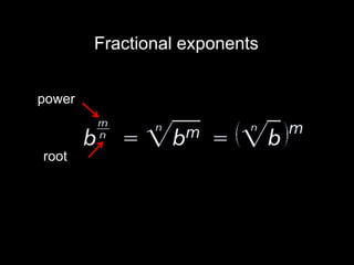Fractional exponents


power



root
 