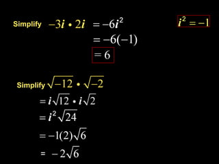 Simplify



            =6

 Simplify




       =
 