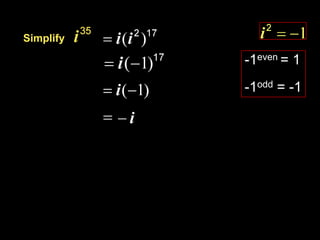 Simplify

           -1even = 1
           -1odd = -1
 