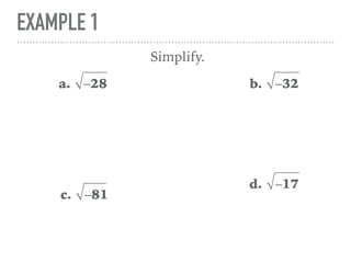 EXAMPLE 1
a. −28
Simplify.
b. −32
c. −81
d. −17
 