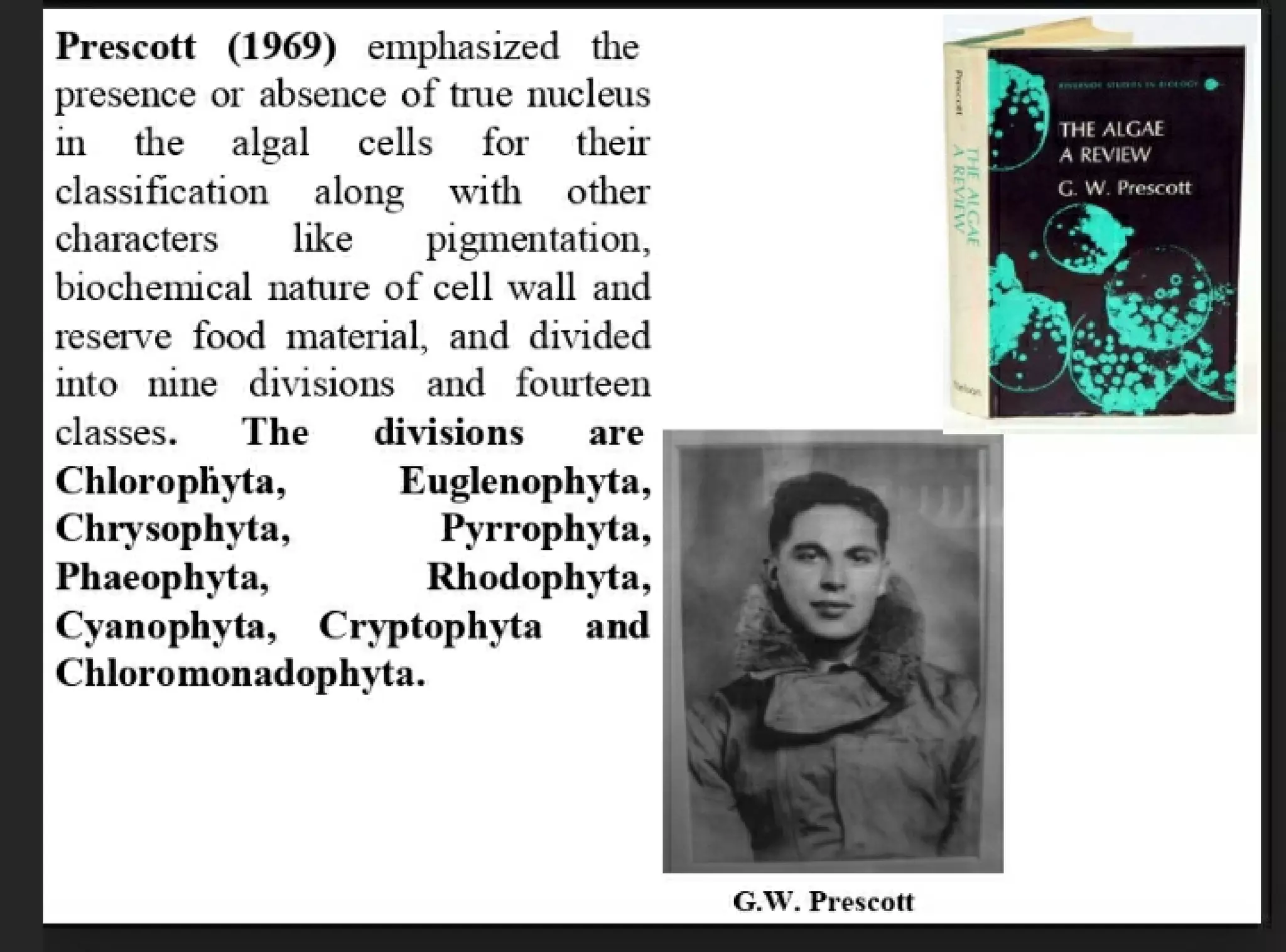Algae and there classification based on different features, structure, biological systems.