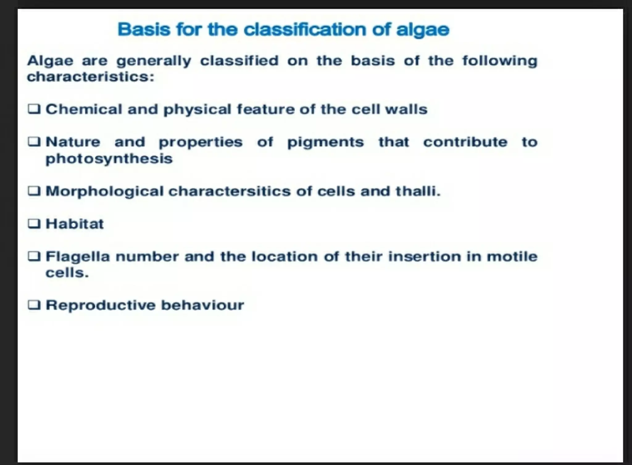 Algae and there classification based on different features, structure, biological systems.