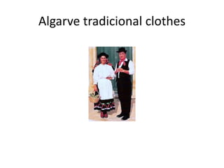 Algarve tradicional clothes
 