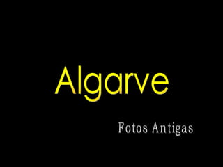 Algarve Fotos Antigas 