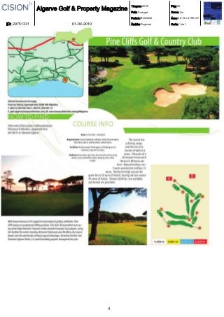Algarve Golf & Property Magazine
Tiragem: 6000
País: Portugal
Period.: Bimestral
Âmbito: Regional
Pág: 60
Cores: Cor
Área: 22,13x21,96cm²
Corte: 1de 1ID: 29751331 01-04-2010
4
 