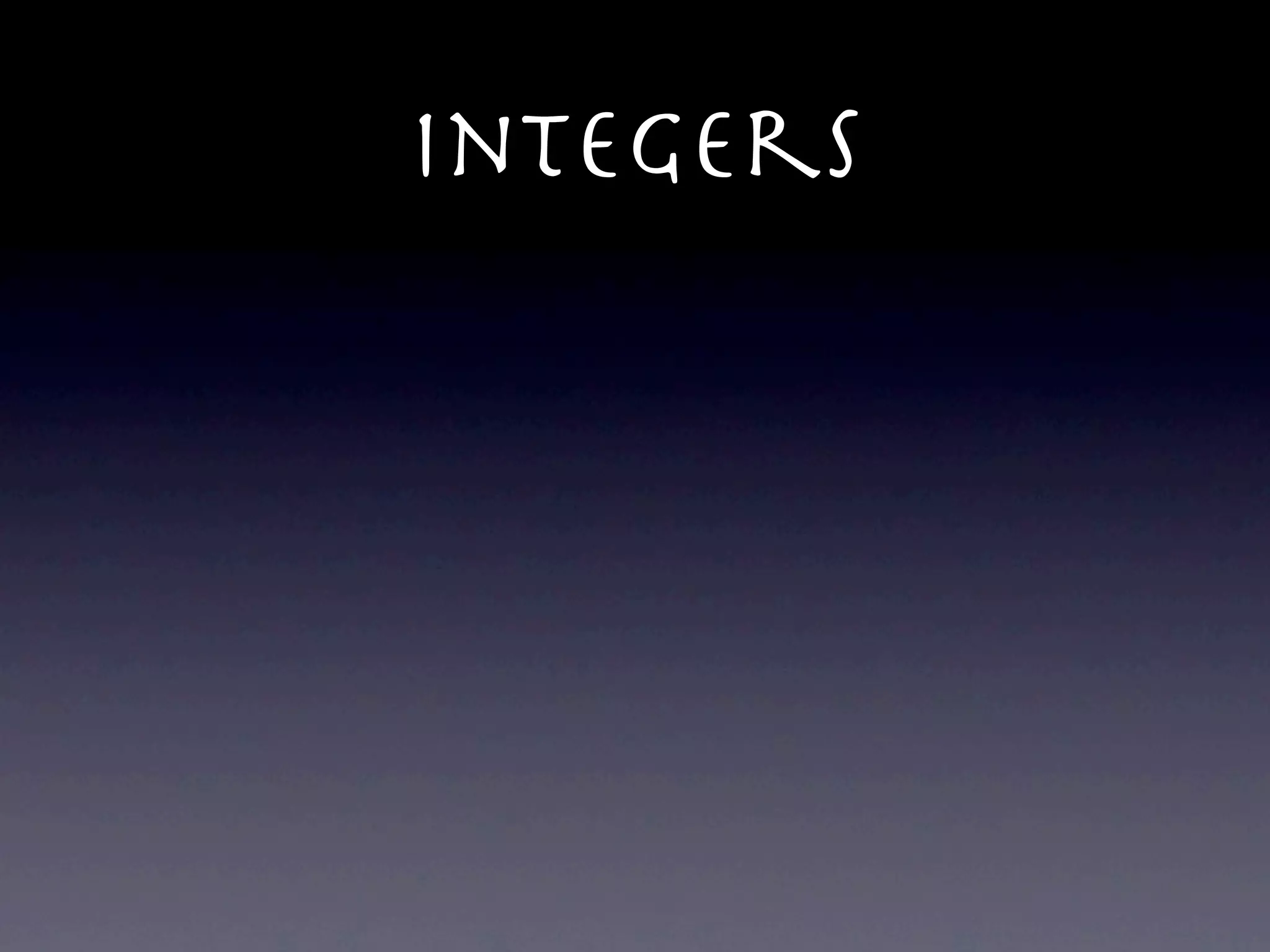 Integers
 