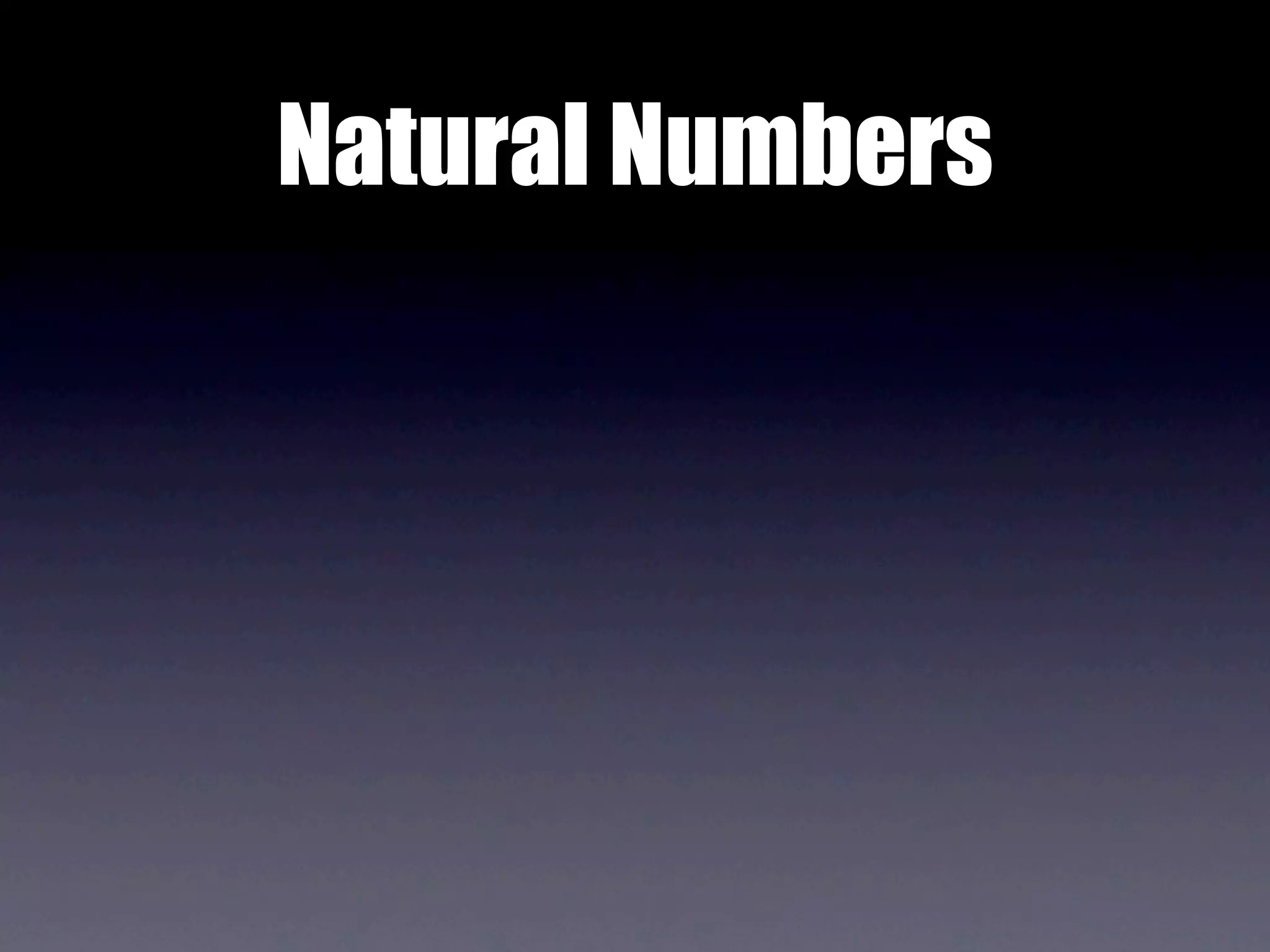 Natural Numbers
 