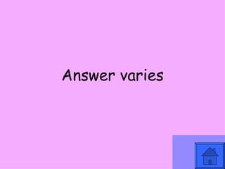 Answer varies 