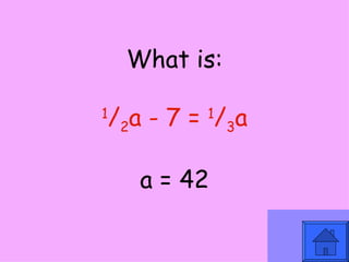 What is: 1 / 2 a - 7 =  1 / 3 a a = 42 