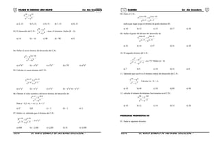 75 76COLEGIO DE CIENCIAS LORD KELVIN 3er. Año Secundaria ÁLGEBRA 3er Año Secundaria
n2
4530
yx
yx
−
−
a) 3, 15 b) 5, 15 c) 6, 15 d) 7, 15 e) 8, 15
03. El desarrollo del C.N.: 43
SR
yx
yx
+
−
; tiene 14 términos. Hallar (R – S).
a) 14 b) – 14 c) 98 d) – 98 e) 0
04. Hallar el tercer término del desarrollo del C.N.:
92
18n5n
ba
ba
−
− −
a) a10
b16
b) – a10
b18
c) a30
b18
d) a15
b6
e) a32
b20
05. Calcular el cuarto término del C.N.:
5n4n
6n45n4
yx
yx
−−
−+
+
+
a) x21
y6
b) – x21
y5
c) x22
y6
d) – x10
y6
e) – x21
y6
06. Obtener el valor numérico del tercer término del desarrollo de:
b2
b201a
yx
yx
−
−+
Para x = 0,5 e y = x-1 y b = 17
a) 3-1
b)3 c) – 3 d) – 1 e) 1
07. Hallar a.b, sabiendo que el término del C.N.:
baba
baba
yx
yX
−−
++
+
−
; es x60
y40
a) 600 b) – 2,400 c) 4,200 d) 35 e) 3,500
08. Dado el C.N.:
2m1m
10m1550m15
yx
yx
−+
−+
−
−
indica que lugar ocupa el término de grado absoluto 85.
a) 10 b) 13 c) 15 d) 17 e) 20
09. Hallar el grado del décimo del desarrollo de:
9m8m
3m412m4
xa
xa
−−
−+
−
−
a) 32 b) 14 c) 47 d) 31 e) 20
10. El segundo término del C.N.:
1313
22
bb
aa
yx
yx
−−
−
−
; es x16
y8
. Hallar (a + b)
a) 7 b) 9 c) 10 d) 15 e) 8
11. Sabiendo que xay24 es el término central del desarrollo del C.N.:
2c
b75
yx
yx
−
−
. Calcular: (a + b + c)
a) 10 b) 40 c) 59 d) 89 e) 99
12. calcular el número de términos fraccionarios en el C.N.:
23
6090
xx
yx
−
−
−
−
a) 10 b) 12 c) 14 d) 15 e) 20
PROBLEMAS PROPUESTOS VII
01. Dada la siguiente división:
S3AL31B “El nuevo símbolo de una buena educación...” S3AL31B “El nuevo símbolo de una buena educación...”
 