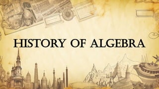 ALGEBRA-AND-PATTERN-HISTORY.pptx AND OTHER INFORMATION | PPTX