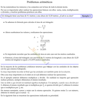 Ð®±¾´»³¿- ¿®·¬³7¬·½±-
Û² ´¿- ³¿¬»³?¬·½¿- ´±- ²&³»®±- § ´±- ½±²¶«²¬±- -±² ´¿ ¾¿-» ¼» ¬±¼¿ ´¿ ¼»³?- ¬»±®3¿ò
Ð±® »-± »- ·³°±®¬¿²¬» -¿¾»® ®»¿´·¦¿® ´¿- ±°»®¿½·±²»- ¾?-·½¿- ½±² »´´±-æ -«³¿ô ®»-¬¿ô ³«´¬·°´·½¿½·-²
§ ¼·ª·-·-²ô § ®»-±´ª»® °®±¾´»³¿- °®?½¬·½±- ½±² »´´±-ò
Û¶»³°´± ïË² ¬®·?²¹«´± ¬·»²» «²¿ ¾¿-» ¼» ëòï ³»¬®±- § «²¿ ¿´¬«®¿ ¼» ïîòîë ³»¬®±-ò aÝ«?´ »- -« ?®»¿á
Ç¿ -¿¾»³±- ´¿ º-®³«´¿ °¿®¿ ½¿´½«´¿® »´ ?®»¿ ¼» «² ¬®·?²¹«´±æ
ß ã
¾ ¸
î
ß¸±®¿ -«-¬·¬«·³±- ´±- ª¿´±®»- § ®»¿´·¦¿³±- ´¿- ±°»®¿½·±²»-æ
ß ã
¾ ¸
î
ã
øëòï÷øïîòîë÷
î
ã
êîòìéë
î
ã íïòîíéë
Û- ·³°±®¬¿²¬» ®»½±®¼¿® ¯«» ´¿- «²·¼¿¼»- ¼» ?®»¿ »² »-¬» ½¿-± -±² ´±- ³»¬®±- ½«¿¼®¿¼±-ò
Û²¬±²½»-ô »´ ?®»¿ ¼»´ ¬®·?²¹«´± ½±² «²¿ ¾¿-» ¼» ëòï ³»¬®±- ¼» ´±²¹·¬«¼ § «²¿ ¿´¬«®¿ ¼» ïîòîë
³»¬®±- ¼» ´±²¹·¬«¼ »- ·¹«¿´ ¿ íïòîíéë ³»¬®±- ½«¿¼®¿¼±-ò
Û² ´¿ ³¿§±®3¿ ¼» ´±- °®±¾´»³¿- ½±¬·¼·¿²±- ¬»²»³±- ¯«» ¬®¿¾¿¶¿® ½±² ´¿- «²·¼¿¼»- ¼» ´±- ±¾¶»¬±-
½±² ´±- ¯«» »-¬¿³±- ¬®¿¾¿¶¿²¼±ò
Ñ¬®¿ ½±-¿ ³«§ ·³°±®¬¿²¬» »- »´ ±®¼»² »² »´ ½«¿´ ¼»¾»³±- ®»¿´·¦¿® ´¿- ±°»®¿½·±²»-ò
Û² »´ »¶»³°´± ¿²¬»®·±® ¼»¾3¿³±- ³«´¬·°´·½¿® § ¼·ª·¼·®ò Û² ®»¿´·¼¿¼ ²± ·³°±®¬¿ ¯«7 ±°»®¿½·-²
®»¿´·½»- °®·³»®±ô -·»³°®» ±¾¬»²»³±- »´ ³·-³± ®»-«´¬¿¼±ò
îô ±¾¬·»²»- »´ ³·-³± ®»-«´¬¿¼± ¯«» -· ³«´¬·°´·½¿- °±® ï
î ô -· ¯«·»®»- ¼·ª·¼·® °±® íô ±¾¬·»²»- ´± ³·-³±
¯«» -· ³«´¬·°´·½¿- °±® ï
í ô »¬½ò
Ü» ³¿²»®¿ -»³»¶¿²¬»ô -«³¿® § ®»-¬¿® -±² ´¿ ³·-³¿ ±°»®¿½·-²ò Í· ¯«·»®»- ®»-¬¿® î ¿ «² ²&³»®±ô
±¾¬·»²»- ´± ³·-³± ¯«» -· -«³¿- îò
Û² ´¿ -·¹«·»²¬» ´·-¬¿ -» ³«»-¬®¿² ´¿- ±°»®¿½·±²»- ·²¼·½¿²¼± -« °®·±®·¼¿¼ò
 