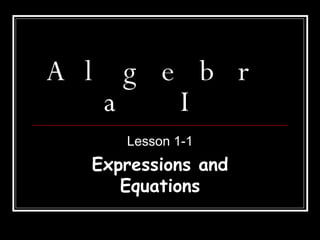 Algebra I Lesson 1-1 Expressions and Equations 